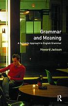 Grammar and meaning : a semantic approach to English grammar.