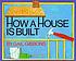 How a house is built by  Gail Gibbons 