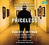 Priceless : how I went undercover to rescue the... by Robert K Wittman