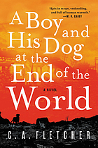 A Boy and His Dog at the End of the World by Charlie A. Fletcher