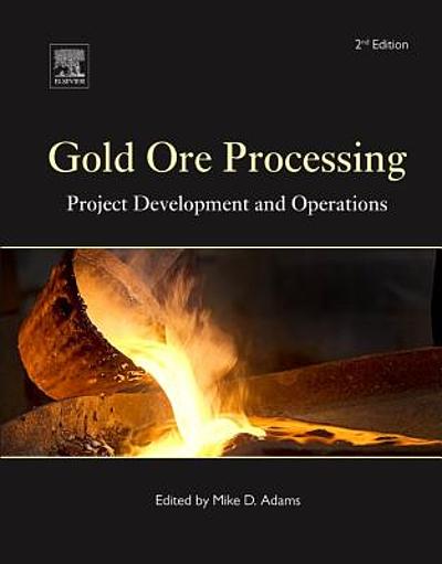 Gold ore processing : project development and operations | WorldCat.org