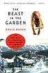 The beast in the garden : a modern parable of... by  David Baron 