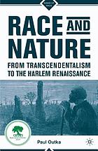Race and Nature from Transcendentalism to the Harlem Renaissance.