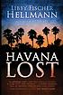 Havana lost by  Libby Fischer Hellmann 