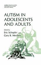 Autism in adolescents and adults