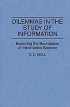 Dilemmas in the study of information : exploring the boundaries of information science