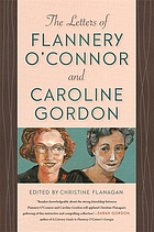 The letters of Flannery O'Connor and Caroline Gordon