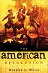 American Revolution: A History. 著者： Gordon S Wood