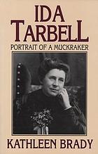 Ida Tarbell : portrait of a muckraker
