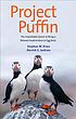 Project Puffin : the improbable quest to bring... by Stephen W Kress