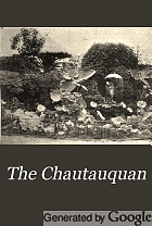 The Chautauquan : organ of the Chautauqua Literary and Scientific Circle.