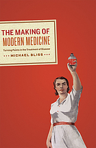 The making of modern medicine : turning points in the treatment of disease