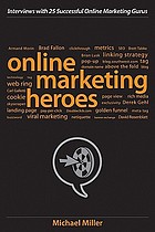 Online marketing heroes : interviews with 25 successful online marketing gurus