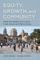Equity, Growth, and Community: What the Nation Can Learn from America's Metro Areas.