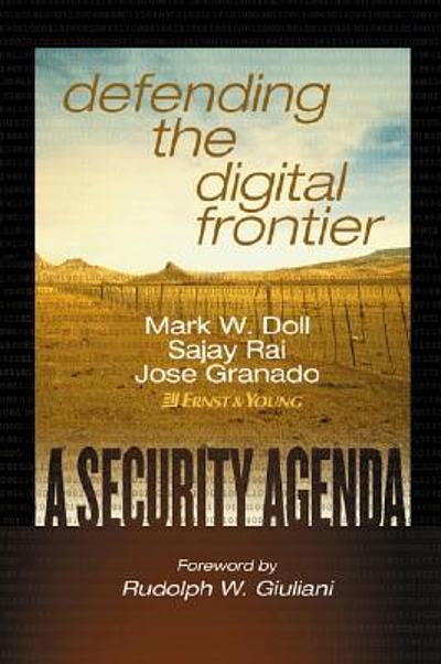 Defending the digital frontier : a security agenda | WorldCat.org
