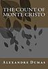 The Count of Monte Cristo : [the complete unabridged... by Alexandre Dumas