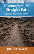 Poems from the straight path : a book of Islamic... by  Joel S  A Hayward 