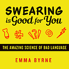 Swearing is good for you : the amazing science of bad language