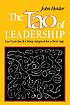 The Tao of leadership : Lao Tzu's Tao te ching... by  John Heider 