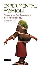Experimental fashion performance art, carnival and the grotesque body