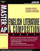 Master the AP English literature & composition test : teacher-tested strategies and techniques for scoring high