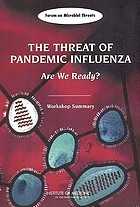 The threat of pandemic influenza : are we ready? : workshop summary