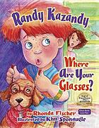 Randy Kazandy, where are your glasses?