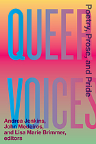 Queer voices : poetry, prose, and pride