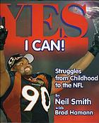 Yes I Can! : Struggles from Childhood to the NFL.