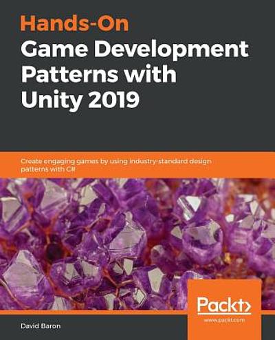 Hands-on game development patterns with Unity : create engaging games ...