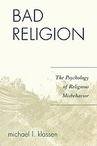 Bad religion : the psychology of religious misbehavior