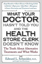 What your doctor hasn't told you and the health-store clerkdoesn't know