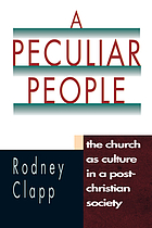 A peculiar people : the church as culture in a post-Christian society