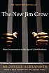 The new Jim Crow : mass incarceration in the age... by  Michelle Alexander 