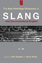 The new Partridge dictionary of slang and unconventional English