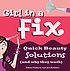 Girl in a fix : quick beauty solutions and why... by  Somer Flaherty 