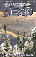The walking dead. Volume 3, Safety behind bars
