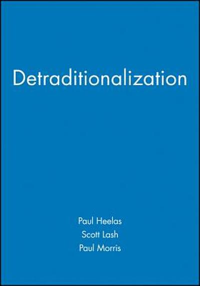 Detraditionalization : critical reflections on authority and identity ...