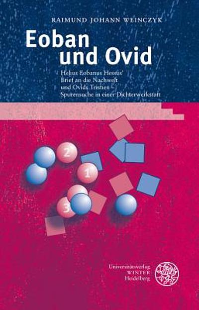 Eoban und Ovid Helius Eobanus Hessus' Brief an die Nachwelt und Ovids