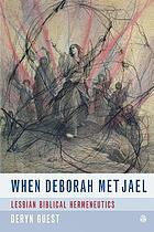 When Deborah met Jael : lesbian biblical hermeneutics