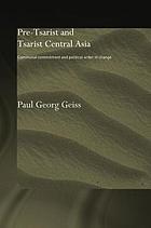 Pre-tsarist and tsarist Central Asia : communal commitment and political order in change