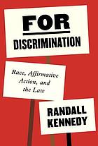 For discrimination : race, affirmative action, and the law