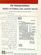 On interpretation : studies in culture, law, and the sacred