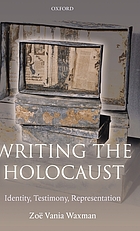 Writing the Holocaust : identity, testimony, representation