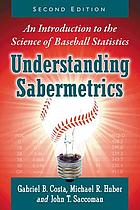 Understanding sabermetrics : an introduction to the science of baseball statistics