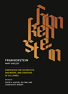 Frankenstein, or, The modern Prometheus : annotated for scientists, engineers, and creators of all kinds