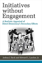 Initiatives Without Engagement: A Realistic Appraisal of Direct Democracy’s Secondary Effects