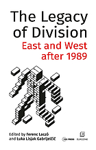The legacy of division : East and West after 1989