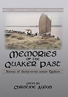 Memories of the Quaker past : stories of thirty-seven senior Quakers