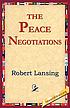 The peace negotiations : a personal narrative by Robert Lansing